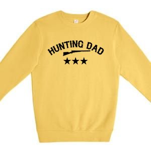 Hunting Dad Hunting Lover Outdoor Funny Gift Premium Crewneck Sweatshirt