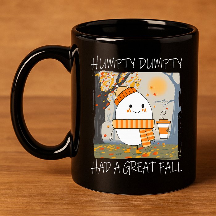 Humpty Dumpty Had A Great Fall Thanksgiving  11oz C Handle Ceramic Mug