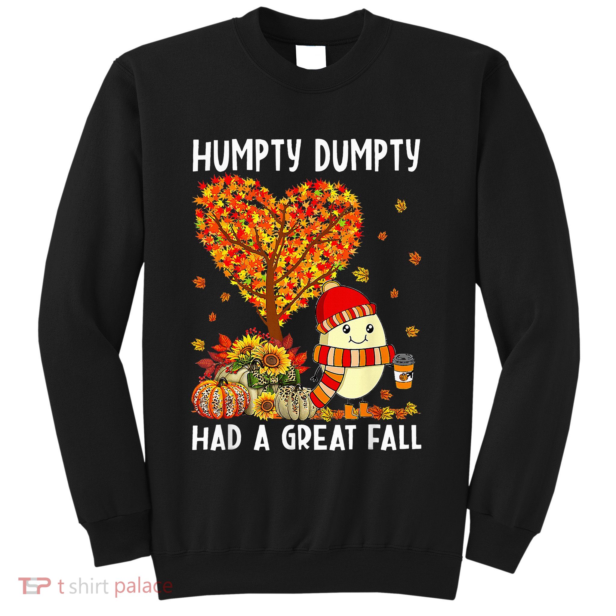 Humpty Dumpty Had A Great Fall Thanksgiving Autumn Halloween Sweatshirt