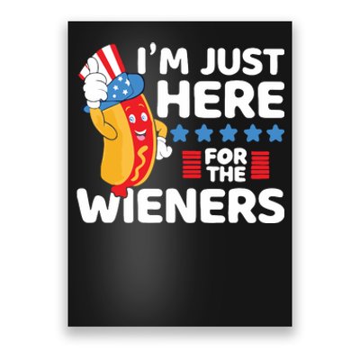 Hot Dog Im Just Here For The Wieners 4th Of July Poster