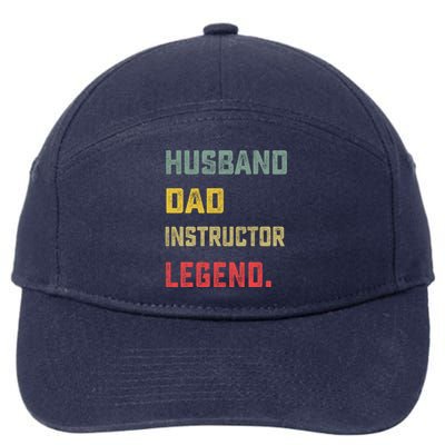 Husband Dad Instructor Legend FatherS Day Funny Meaningful Gift 7-Panel Snapback Hat