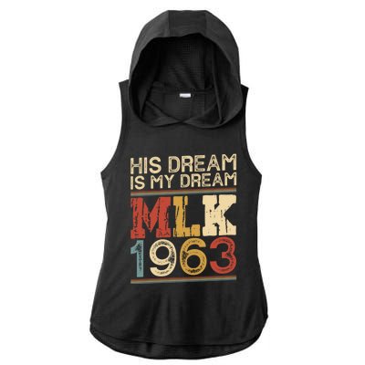 His Dream Is My Dream Black History Month Pride Mlk Jr 1963 Ladies PosiCharge Tri-Blend Wicking Draft Hoodie Tank