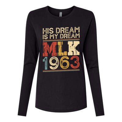 His Dream Is My Dream Black History Month Pride Mlk Jr 1963 Womens Cotton Relaxed Long Sleeve T-Shirt