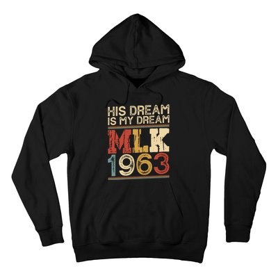 His Dream Is My Dream Black History Month Pride Mlk Jr 1963 Hoodie