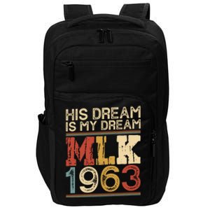 His Dream Is My Dream Black History Month Pride Mlk Jr 1963 Impact Tech Backpack