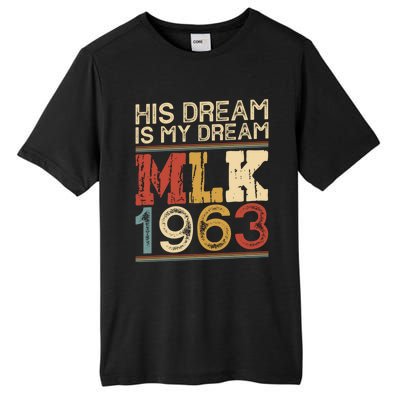 His Dream Is My Dream Black History Month Pride Mlk Jr 1963 Tall Fusion ChromaSoft Performance T-Shirt