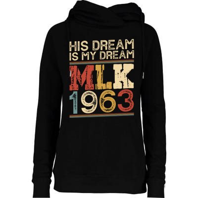 His Dream Is My Dream Black History Month Pride Mlk Jr 1963 Womens Funnel Neck Pullover Hood