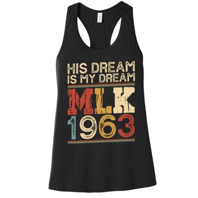 His Dream Is My Dream Black History Month Pride Mlk Jr 1963 Women's Racerback Tank