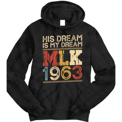 His Dream Is My Dream Black History Month Pride Mlk Jr 1963 Tie Dye Hoodie