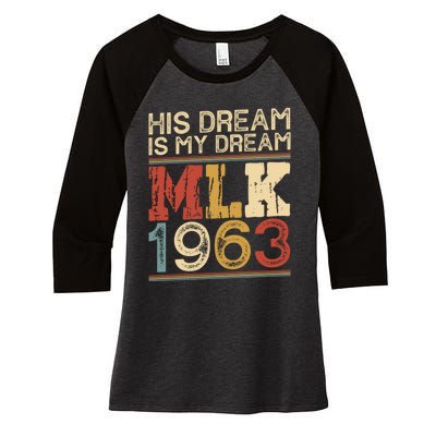 His Dream Is My Dream Black History Month Pride Mlk Jr 1963 Women's Tri-Blend 3/4-Sleeve Raglan Shirt