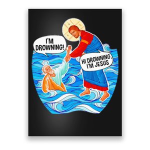 Hi Drowning IM Jesus Poster