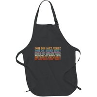 How Did I Get There Retro Things You May Ask Yourself Full-Length Apron With Pockets