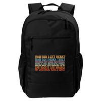 How Did I Get There Retro Things You May Ask Yourself Daily Commute Backpack