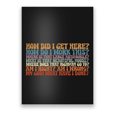 How Did I Get There Retro Things You May Ask Yourself Poster