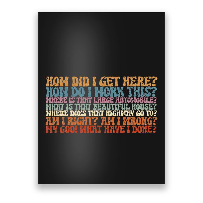 How Did I Get There Retro Things You May Ask Yourself Poster