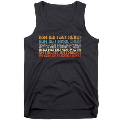 How Did I Get There Retro Things You May Ask Yourself Tank Top