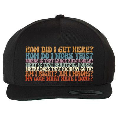 How Did I Get There Retro Things You May Ask Yourself Wool Snapback Cap