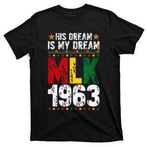 His Dream Is My Dream Mlk 1963 African Black History Month Gift T-Shirt