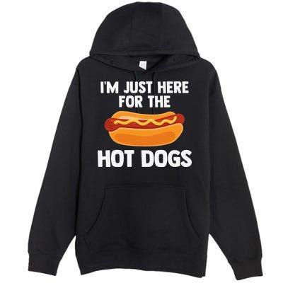 Hot Dog I'm Just Here For Hot Dogs Premium Pullover Hoodie