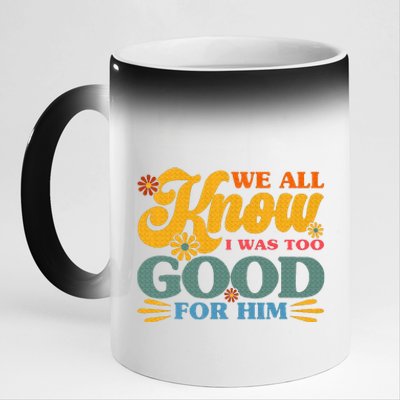 Happy Divorce I Was Too Good For Him Divorce Party 11oz Black Color Changing Mug