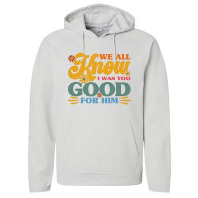 Happy Divorce I Was Too Good For Him Divorce Party Performance Fleece Hoodie