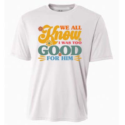 Happy Divorce I Was Too Good For Him Divorce Party Cooling Performance Crew T-Shirt