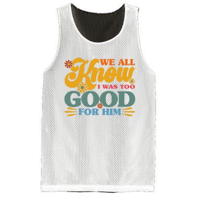 Happy Divorce I Was Too Good For Him Divorce Party Mesh Reversible Basketball Jersey Tank