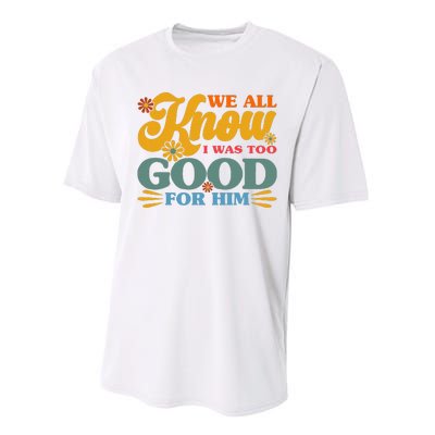 Happy Divorce I Was Too Good For Him Divorce Party Performance Sprint T-Shirt