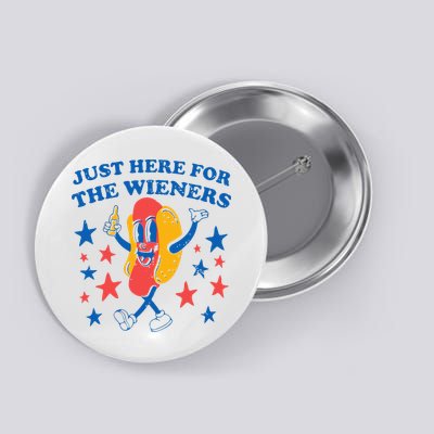 Hot Dog Im Just Here For The Wieners 4Th Of July Button