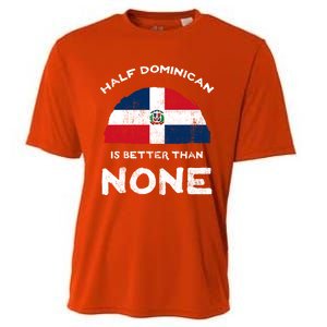 Half Dominican Is Better Than None Dominican Republic Dna Gift Cooling Performance Crew T-Shirt