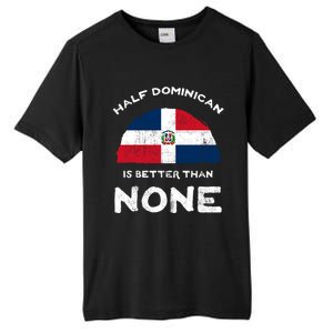 Half Dominican Is Better Than None Dominican Republic Dna Gift Tall Fusion ChromaSoft Performance T-Shirt