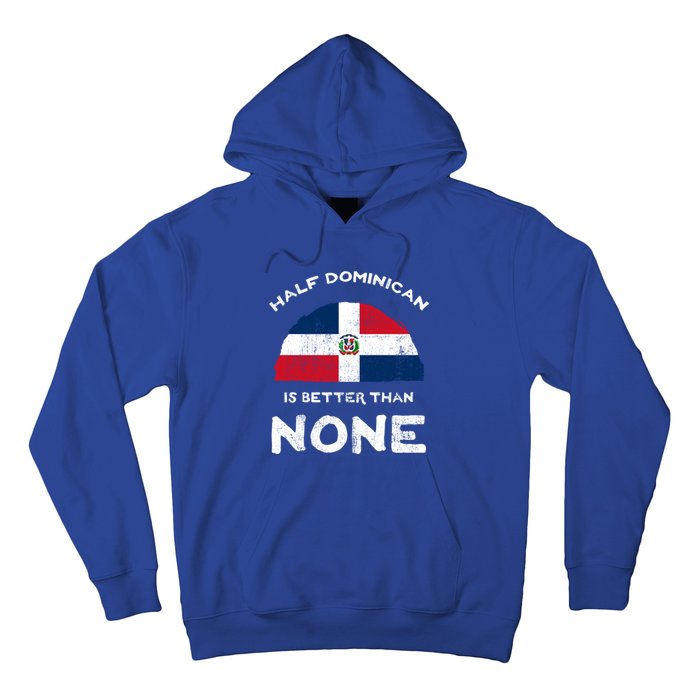 Half Dominican Is Better Than None Dominican Republic Dna Gift Hoodie