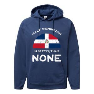 Half Dominican Is Better Than None Dominican Republic Dna Gift Performance Fleece Hoodie