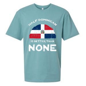 Half Dominican Is Better Than None Dominican Republic Dna Gift Sueded Cloud Jersey T-Shirt