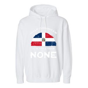 Half Dominican Is Better Than None Dominican Republic Dna Gift Garment-Dyed Fleece Hoodie