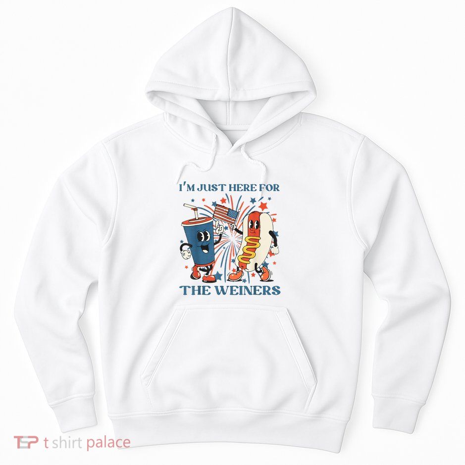 Hot Dog Im Just Here For The Wieners 4Th Of July Hoodie