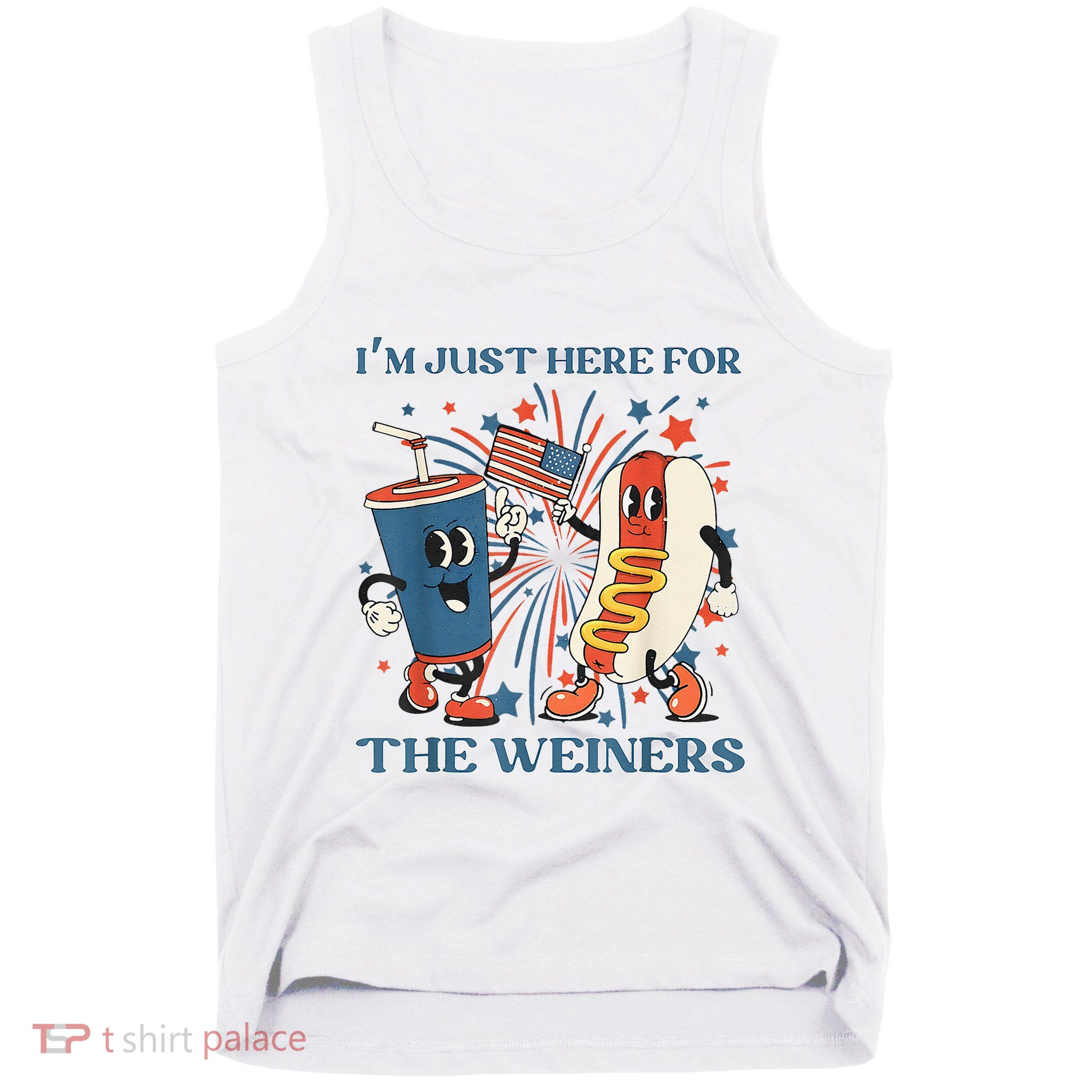 Hot Dog Im Just Here For The Wieners 4Th Of July Tank Top