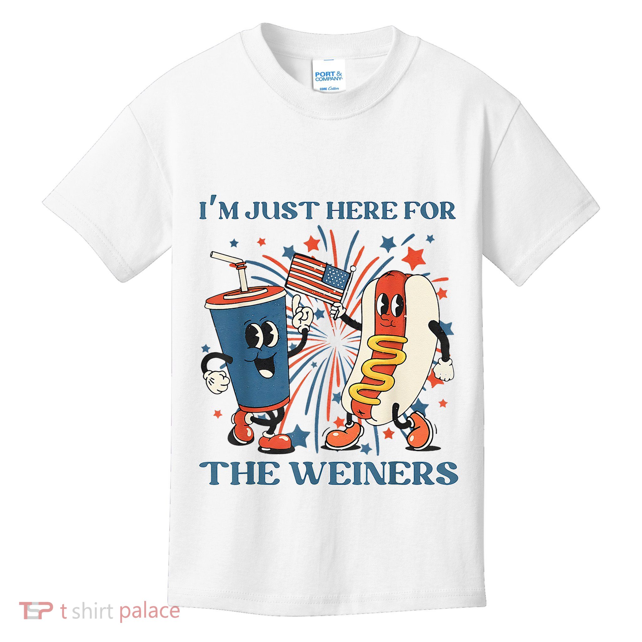 Hot Dog Im Just Here For The Wieners 4Th Of July Kids T-Shirt