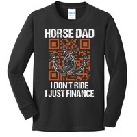 Horse Dad I Dont Ride I Just Finance Horses Riding Horse Kids Long Sleeve Shirt