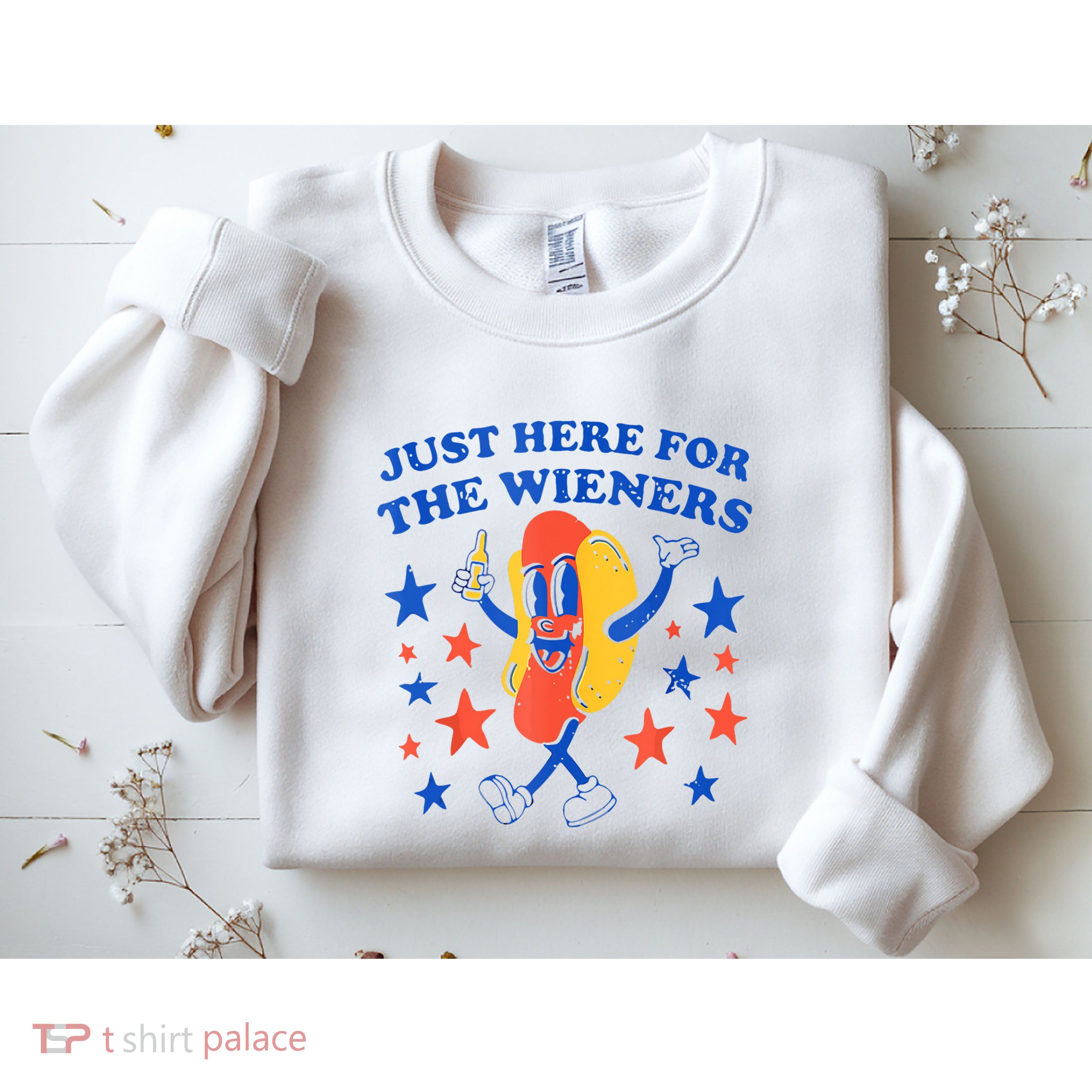 Hot Dog Im Just Here For The Wieners 4th Of July Funny Sweatshirt