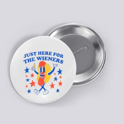 Hot Dog Im Just Here For The Wieners 4th Of July Funny Button