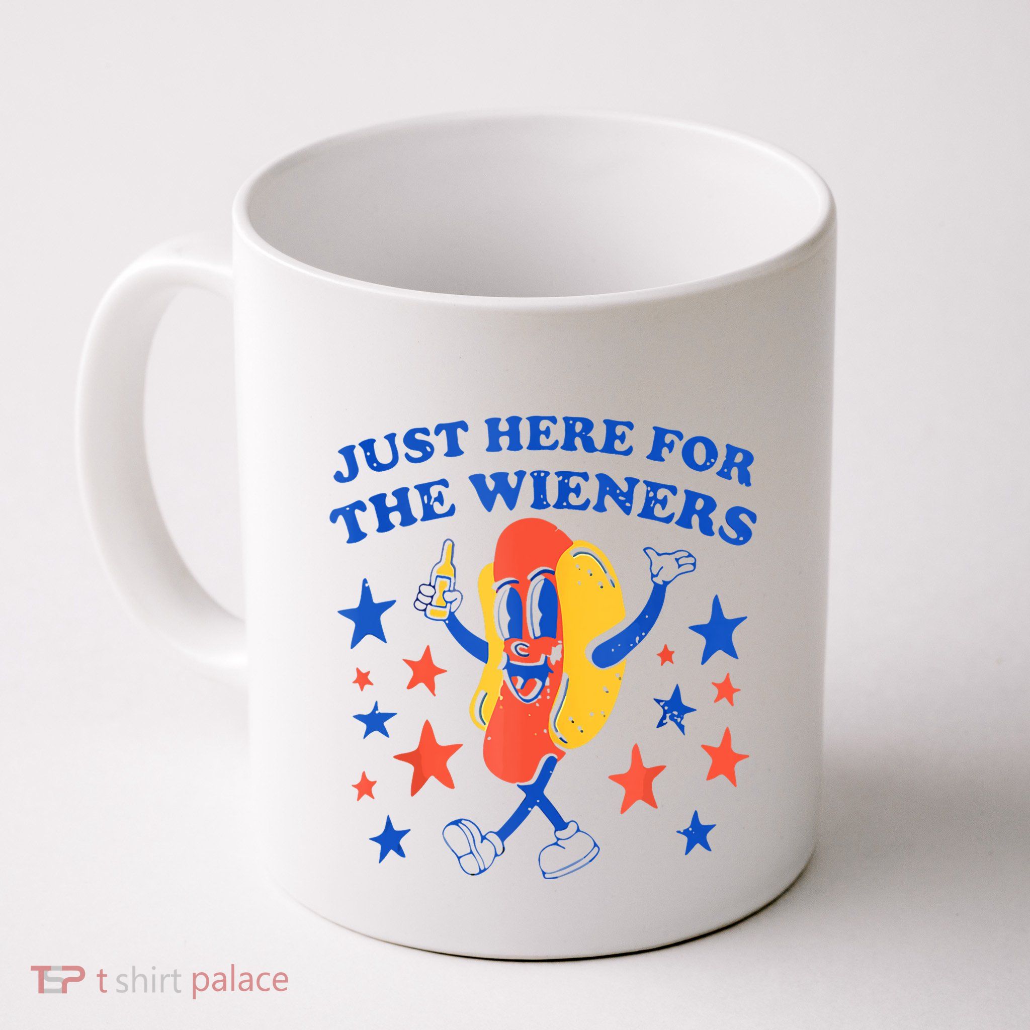 Hot Dog Im Just Here For The Wieners 4th Of July Funny Mug