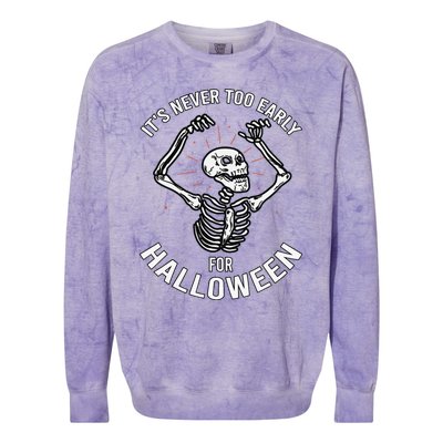 Halloween Design Its Never Too Early For Halloween Design Colorblast Crewneck Sweatshirt