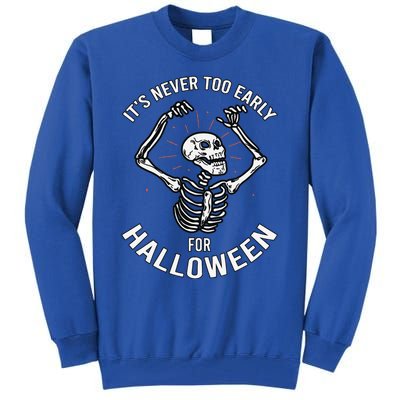 Halloween Design Its Never Too Early For Halloween Design Tall Sweatshirt