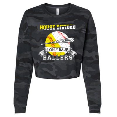 House Divided I Only Raise Ballers Baseball Softball Mom And Dad Cropped Pullover Crew