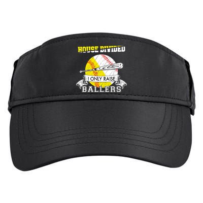 House Divided I Only Raise Ballers Baseball Softball Mom And Dad Adult Drive Performance Visor