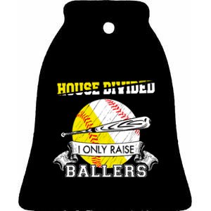 House Divided I Only Raise Ballers Baseball Softball Mom And Dad Ceramic Bell Ornament