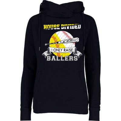 House Divided I Only Raise Ballers Baseball Softball Mom And Dad Womens Funnel Neck Pullover Hood