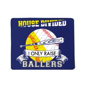 House Divided I Only Raise Ballers Baseball Softball Mom And Dad Mousepad