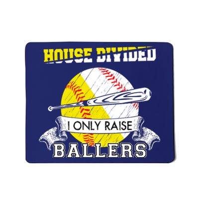 House Divided I Only Raise Ballers Baseball Softball Mom And Dad Mousepad